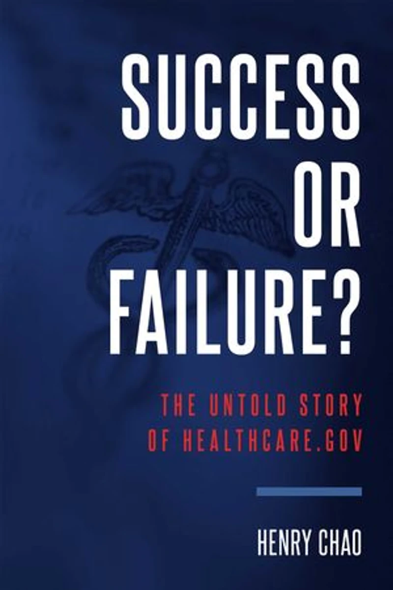 Success Or Failure?: The Untold Story Of Healthcare.gov