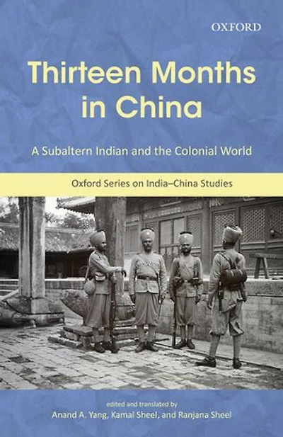 Thirteen Months in China: A Subaltern Indian and the Colonial World: An Annotated Translation of Thakur Gadadhar Singh’s Chīn Me Terah Mās