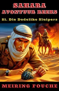 Die Dodelike Sluipers: 'n Suid-Afrikaanse Held se Stryd in die Franse Vreemdelegioen, Boek 21