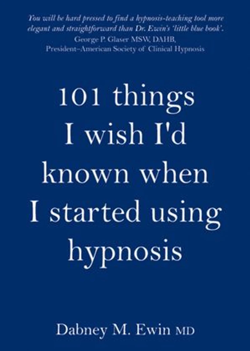 101 Things I Wish I'd Known When Started Using Hypnosis