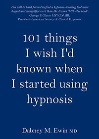 101 Things I Wish I'd Known When Started Using Hypnosis