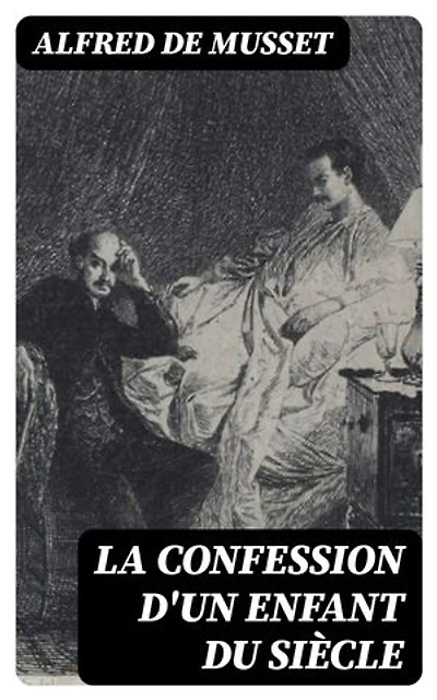 La confession d'un enfant du siècle: Édition enrichie.