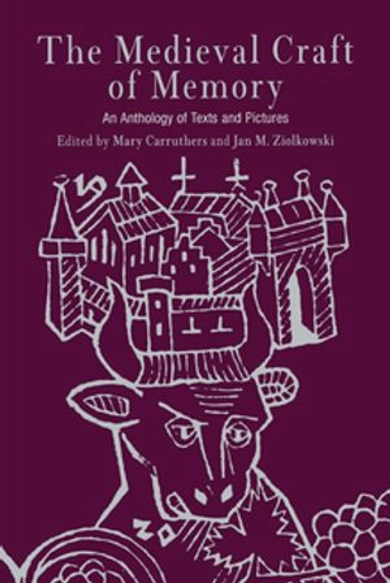 The Medieval Craft of Memory: An Anthology Texts and Pictures