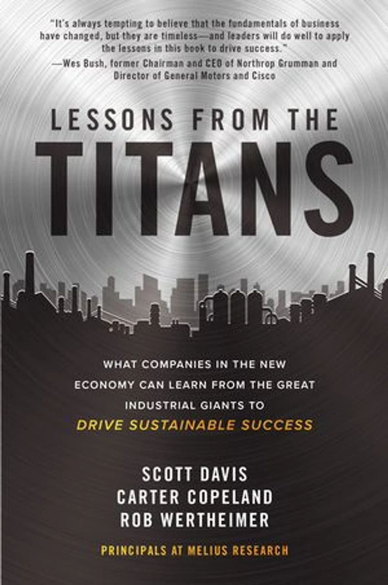 Lessons from the Titans: What Companies New Economy Can Learn Great Industrial Giants to Drive Sustainable Success