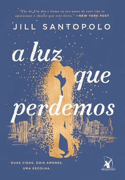 A luz que perdemos: Duas vidas. Dois amores. Uma escolha.