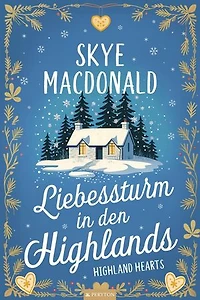 Liebessturm in den Highlands: Highland Hearts - Eine Liebe in Schottland, #4