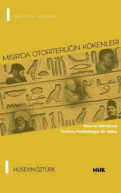 MISIR’DA OTORİTERLİĞİN KÖKENLERİ: Mısır'ın Demokrasi Tarihine Postkolonyal Bir Bakış