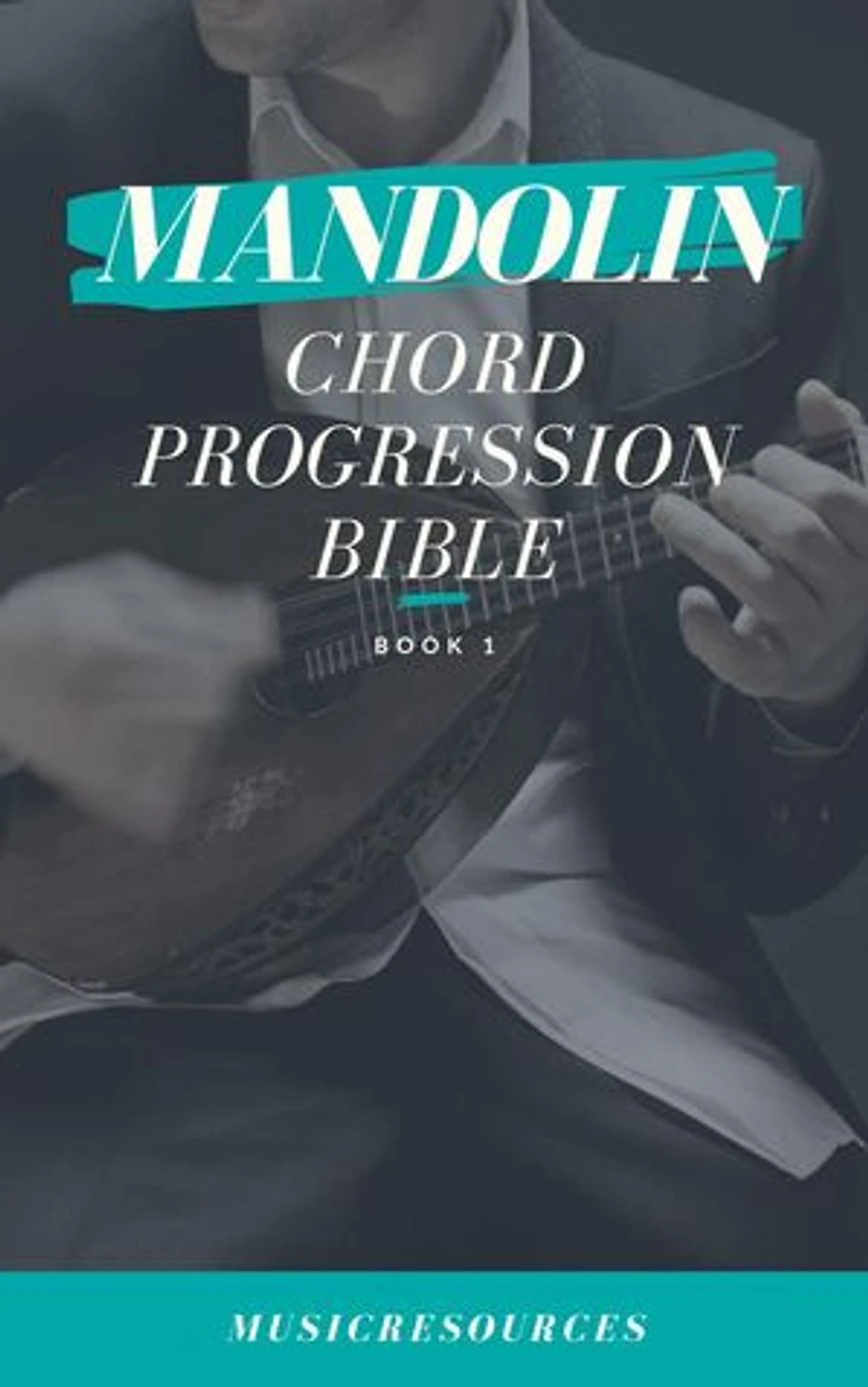 Mandolin Songwriter’s Chord Progression Bible: Mandolin Songwriter’s Chord Progression Bible