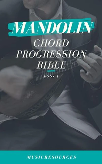Mandolin Songwriter’s Chord Progression Bible: Mandolin Songwriter’s Chord Progression Bible