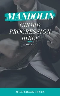 Mandolin Songwriter’s Chord Progression Bible: Mandolin Songwriter’s Chord Progression Bible