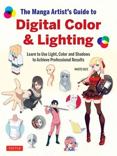 The Manga Artist's Guide to Digital Color & Lighting: Learn Use Light, and Shadows Achieve Professional Results
