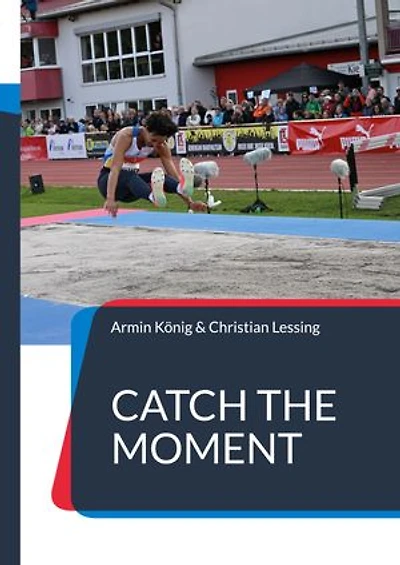 Catch the moment: Sporteventfotos : Leichtathletik