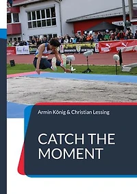 Catch the moment: Sporteventfotos : Leichtathletik