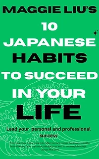 10 Japanese Habits to Succeed in Your Life