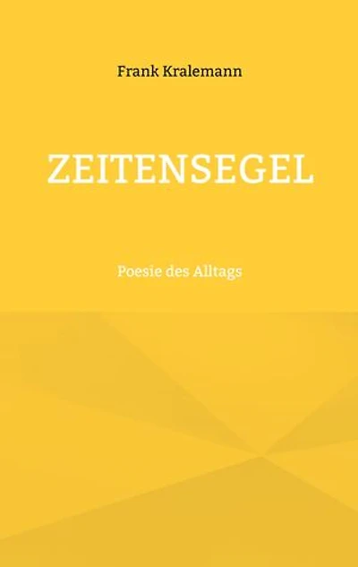Zeitensegel: Poesie des Alltags