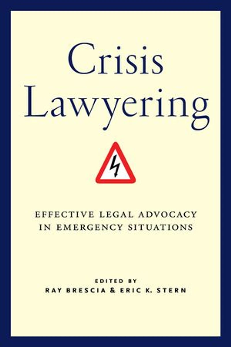 Crisis Lawyering: Effective Legal Advocacy Emergency Situations