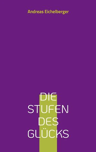 Die Stufen des Glücks