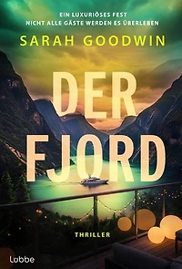 Der Fjord: Ein luxuriöses Fest. Nicht alle Gäste werden es überleben. Atemberaubender Thriller vor sommerlicher Traumkulisse. Thriller