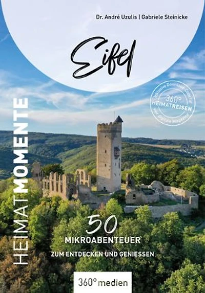 Eifel – HeimatMomente: 50 Mikroabenteuer zum Entdecken und Genießen
