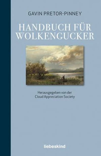 Handbuch für Wolkengucker: Herausgegeben von der Cloud Appreciation Society