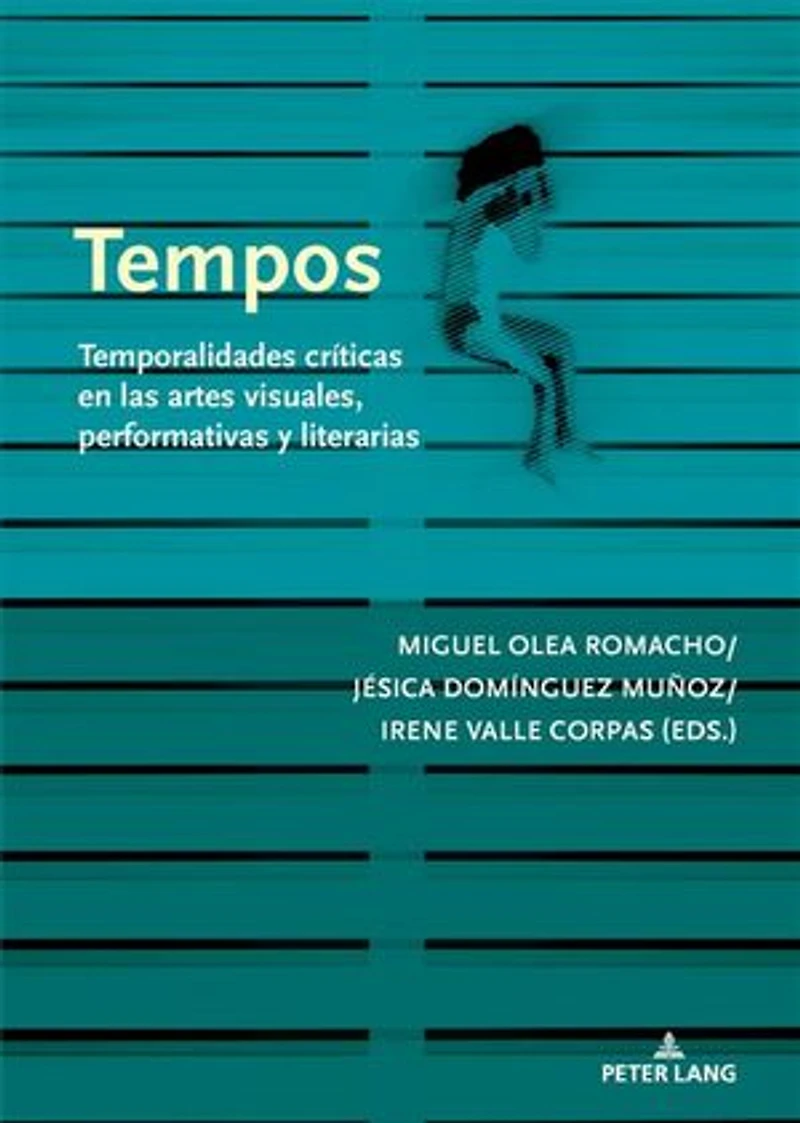 Tempos: Temporalidades críticas en las artes visuales, performativas y literarias