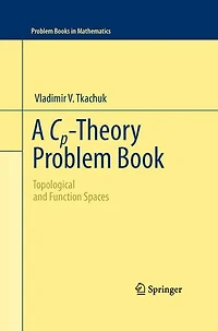 A Cp-Theory Problem Book: Topological and Function Spaces