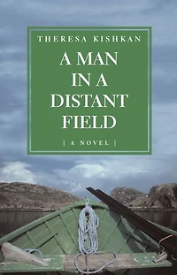 A Man in a Distant Field: A Novel
