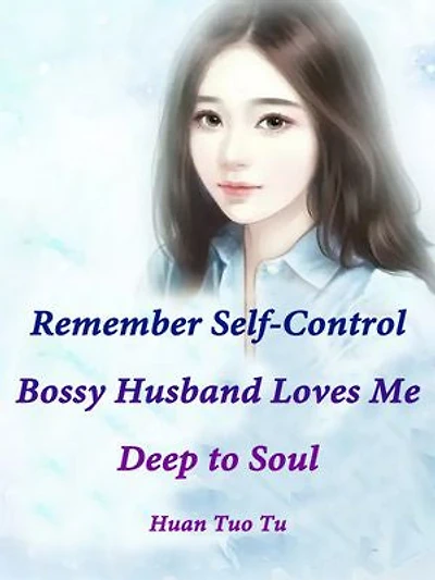 Remember Self-Control: Bossy Husband Loves Me Deep to Soul: Volume