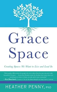 Grace Space: Creating Spaces We Want to Live and Lead In