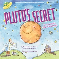 Pluto's Secret: An Icy World's Tale of Discovery