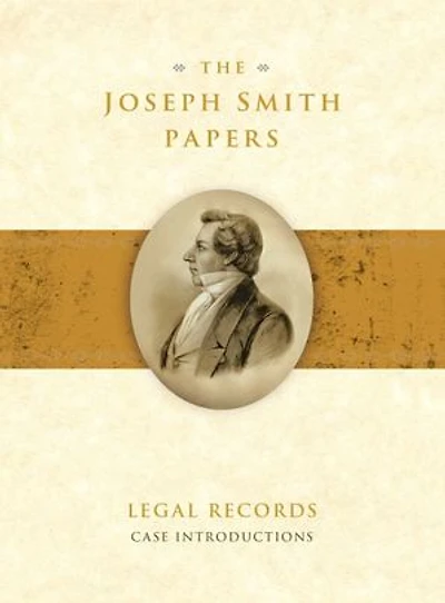 The Joseph Smith Papers, Legal Records: Case Introductions