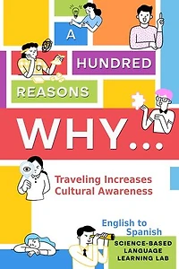 A Hundred Reasons Why Traveling Increases Cultural Awareness: English to Spanish