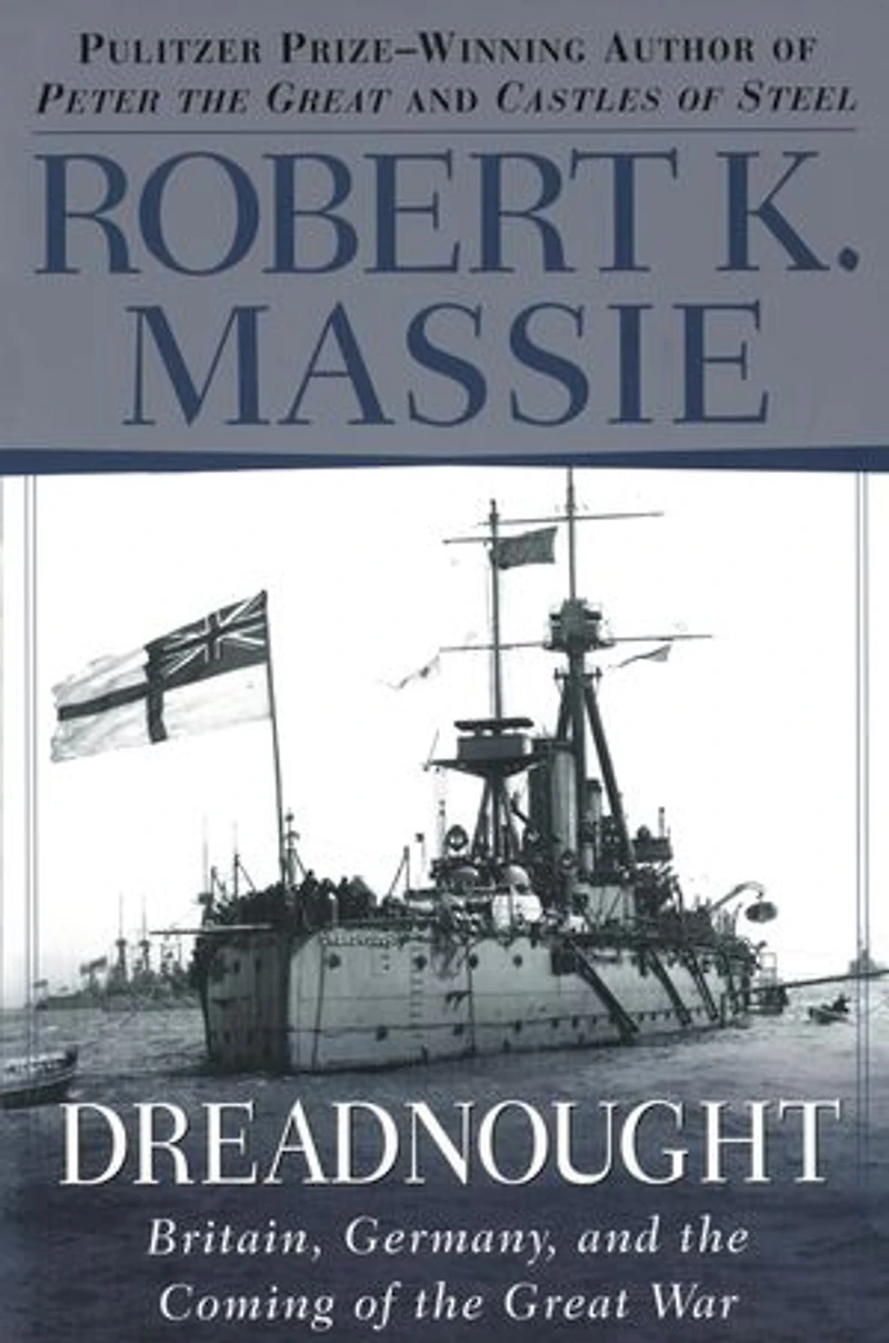 Dreadnought: Britain, Germany, And The Coming Of Great War