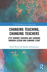Changing Teaching, Teachers: 21st Century Teaching And Learning Through Lesson Study