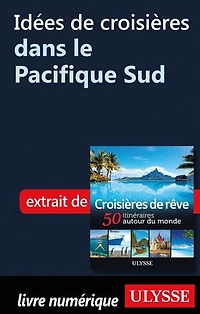 Croisières de rêve 50 itinéraires autour du monde