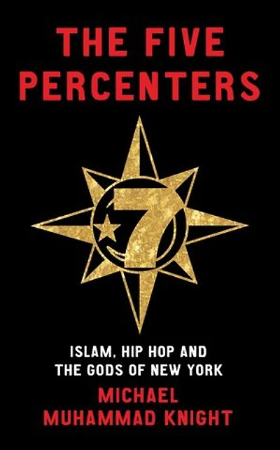 The Five Percenters: Islam, Hip-hop and the Gods of New York