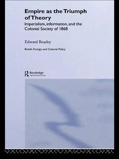 Empire as the Triumph of Theory: Imperialism, Information and Colonial Society 1868