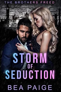 Storm of Seduction: Brothers Freed, #2