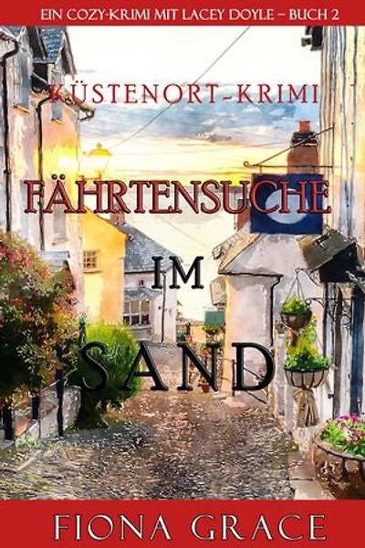 Fährtensuche im Sand (Ein Cozy-Krimi mit Lacey Doyle Buch 2)