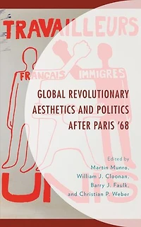 Global Revolutionary Aesthetics and Politics after Paris '68