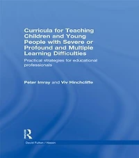 Curricula for Teaching Children and Young People with Severe or Profound Multiple Learning Difficulties: Practical strategies educational professionals