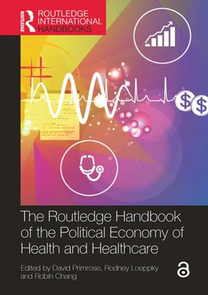 the Routledge Handbook of Political Economy Health and Healthcare