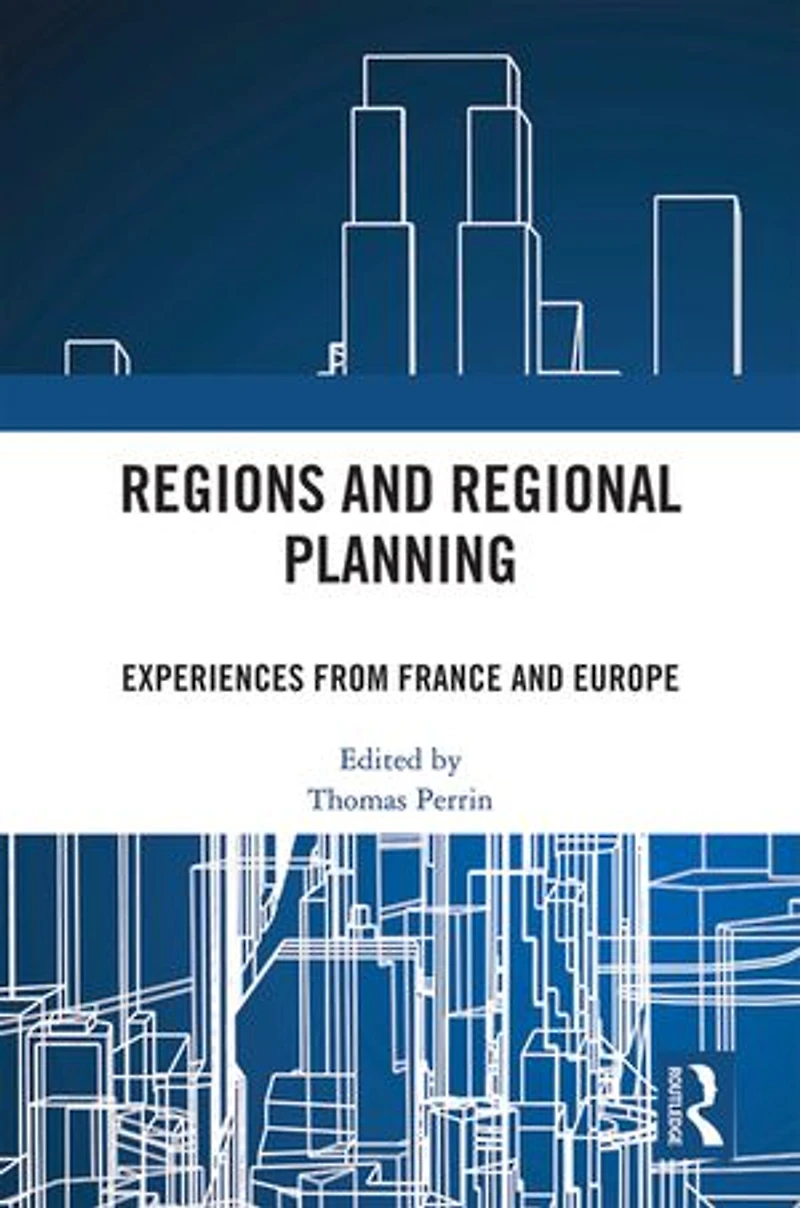 Regions and Regional Planning: Experiences from France Europe