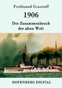 1906: Der Zusammenbruch der alten Welt