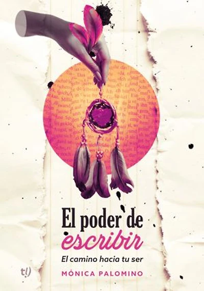 El poder de escribir: El camino hacia tu ser