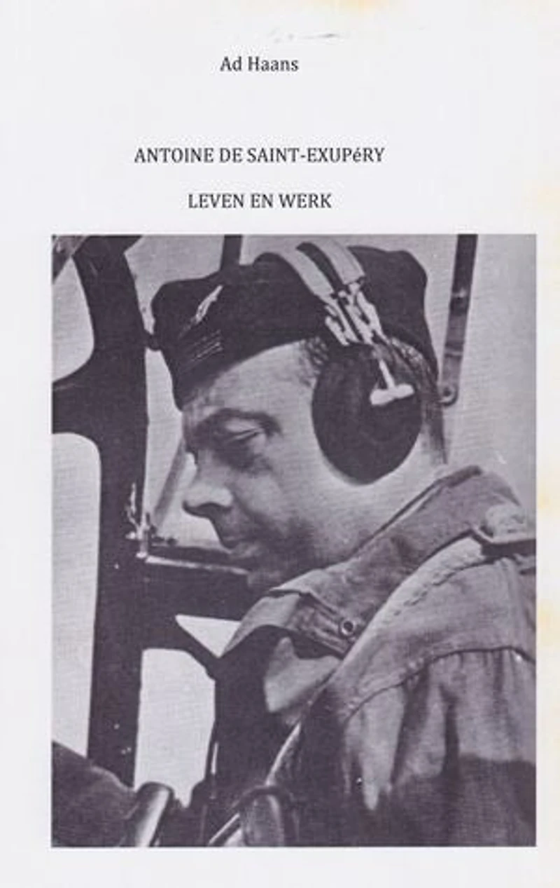 Antoine de Saint-Exupéry: Leven en werk