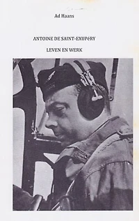 Antoine de Saint-Exupéry: Leven en werk