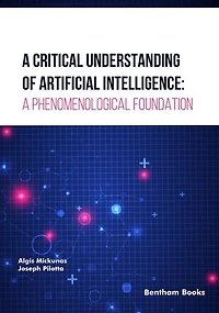 A Critical Understanding of Artificial Intelligence: A Phenomenological Foundation