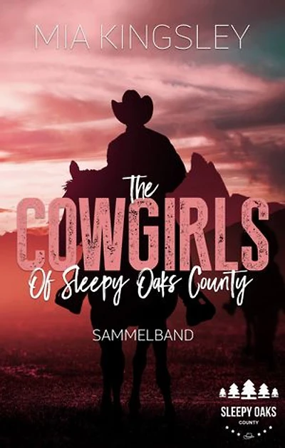 The Cowgirls Of Sleepy Oaks County: Sammelband