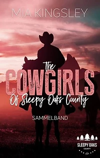 The Cowgirls Of Sleepy Oaks County: Sammelband
